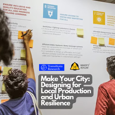 Make Your City: Designing for Local Production and Urban Resilience