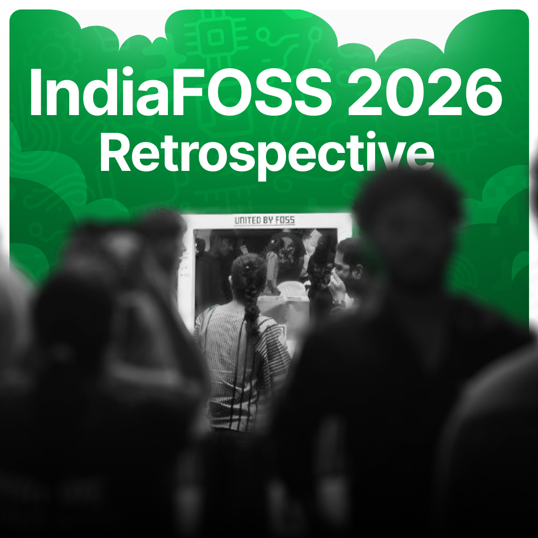 IndiaFOSS 2026 retrospective